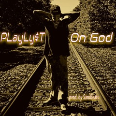 On God - PLAYLY$T [Mixed by Luzity]