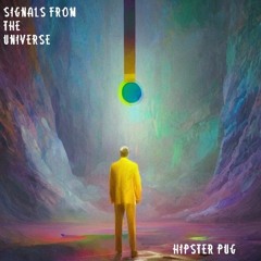 Signals From The Universe