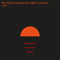 001 (Feda 'towards the light' re-touch)*FREE DL