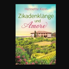 [READ] ✨ Zikadenklänge und Amore: Eine neue Liebe in der Toskana (Neuanfang in Italien) (German Ed