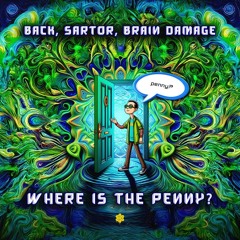 Back & Sartor & Brain Damage - Where Is The Penny?  (Original Mix) OUT Now!