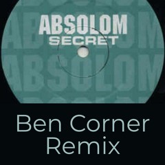 Absolom- Secret (Ben Corner Remix)