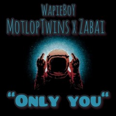WapieBoY x MotlopTwins x Zabai - Only You ✨