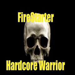 FireStarter - Hardcore Warriors