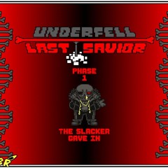Underfell Last Saviour - The Slacker Gave In (Original) [NOT MINE]