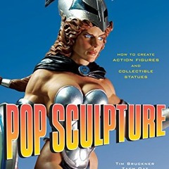 [VIEW] PDF EBOOK EPUB KINDLE Pop Sculpture: How to Create Action Figures and Collecti