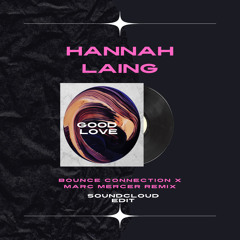 Hannah Laing - Good love Bounce Connection x Marc Mercer Dj remix