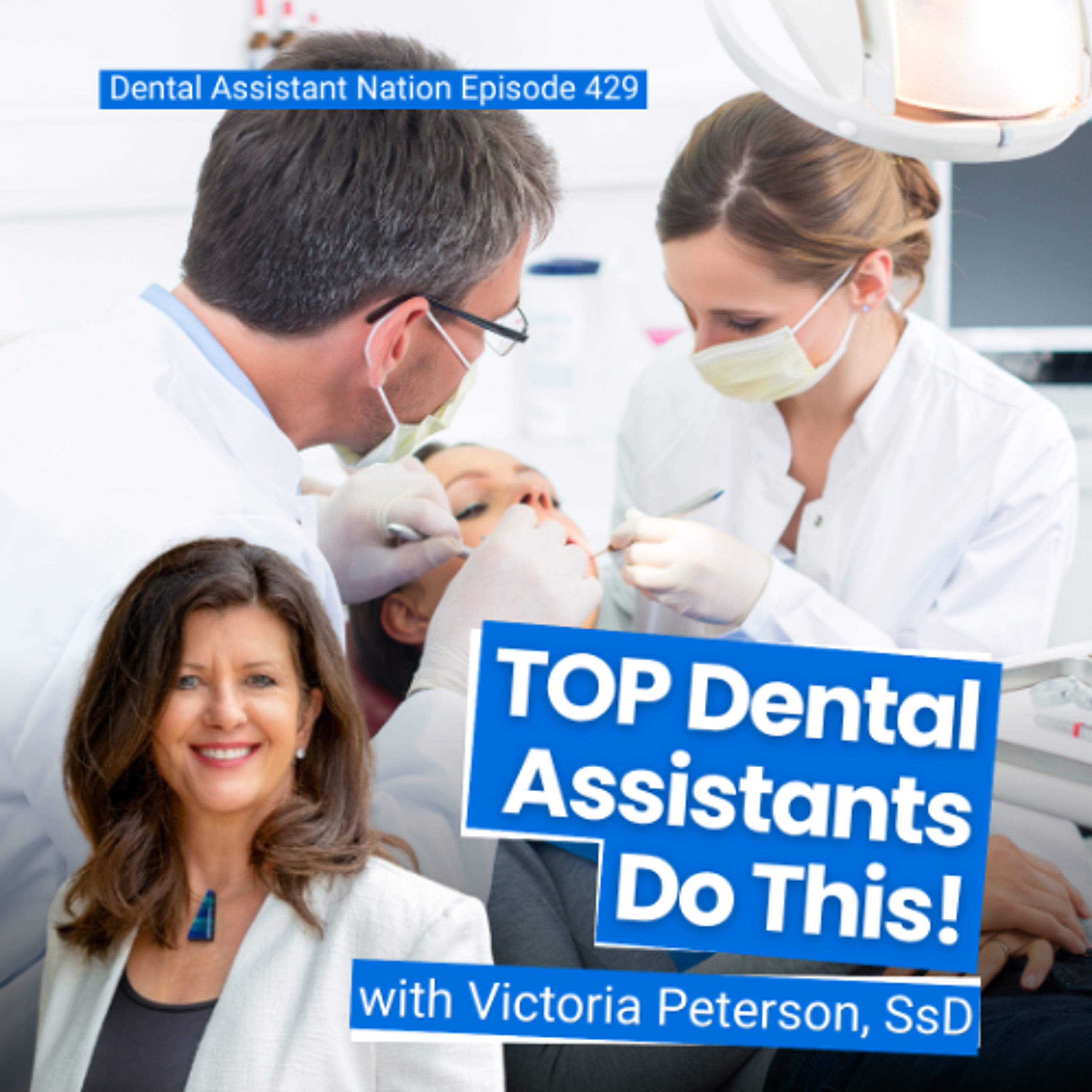 Episode 429: Do This To Be A TOP Tier Dental Assistant
