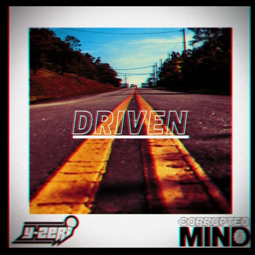Corrupted Mind & Y-Zer 'Driven'