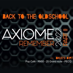 Dave - Axiome Remember 10.12.22