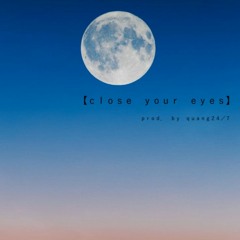 Close Your Eyes (prod. by Quang24/7)