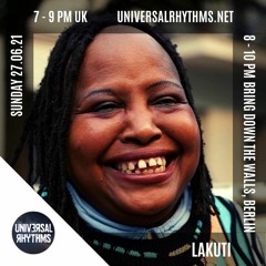 Bring Down The Walls On Universal Rhythms Radio With Lakuti - 21st June 2021