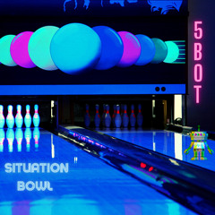 5Bot, Johan Paulson & Loops R Us - Situation Bowl