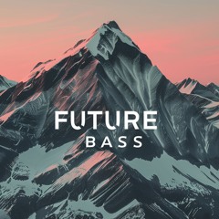 Future Bass© Pt.5