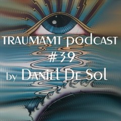 Traumamt Podcast 39 by Daniel De Sol