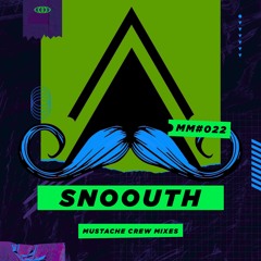 Mustache Crew Mixes #022 - Snoouth