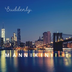 Suddenly.