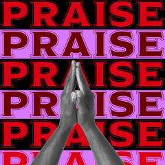 PRAISE