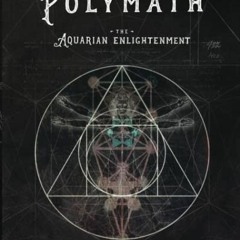VIEW EBOOK 📍 POLYMATH: The Aquarian Enlightenment by  Robert Edward Grant KINDLE PDF