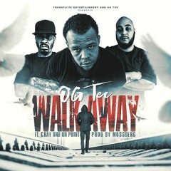 OG Tec Feat C Ray and On Point - Walk Away