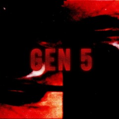 GEN 5 (Prod. FkDawnz)