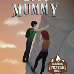 [Download] EBOOK 💕 Lost Mummy (Dangerous Adventures) by  Robby Robertson &  Alexis G