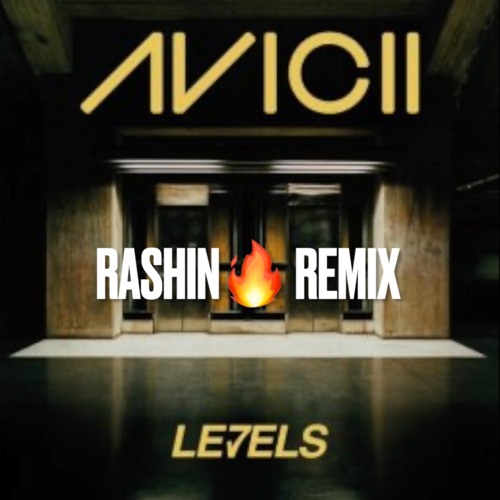 Stream Avicii 'Levels' Rashin Remix by RASHIN Listen online for free