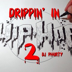 DRIPPIN' IN HIP HOP 2 THE SEQUEL