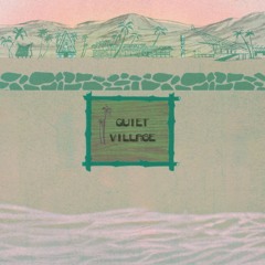 Quiet Village