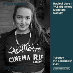Radical Love : YASMN invites Monstera Occulta - 09/09/2025
