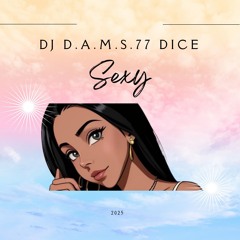 DJ D.A.M.S.77 DICE Sexy 2025