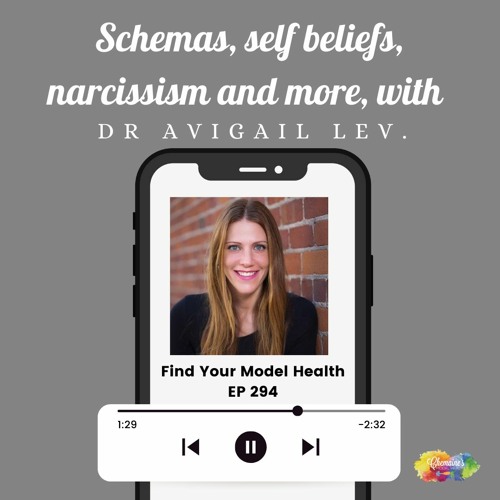 #294 Schemas, self belief, narcissism & more with Dr Avigail Lev