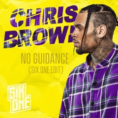 Chris Brown ft. Drake - No Guidance (Six.ONE Edit)