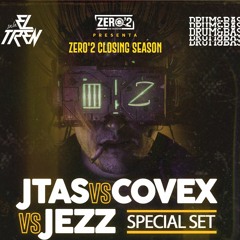 JTAS VS COVEX VS JEZZ @ Sala El Tren - ZER0'2 Closing Season 2022