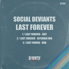 Social Deviants - Last Forever [Slightly Transformed]