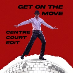Sonic Solution - Get On The Move (Centre Court Edit)