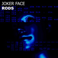 Rods - Joker Face