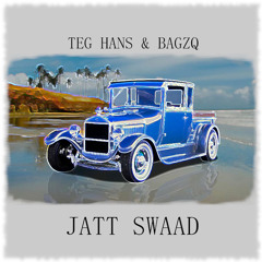 Jatt Swaad Ft. BAGZQ