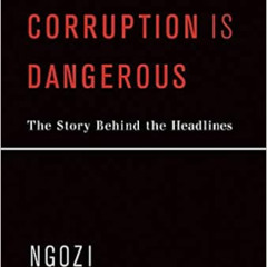 [READ] KINDLE 📔 Fighting Corruption Is Dangerous: The Story Behind the Headlines (Th