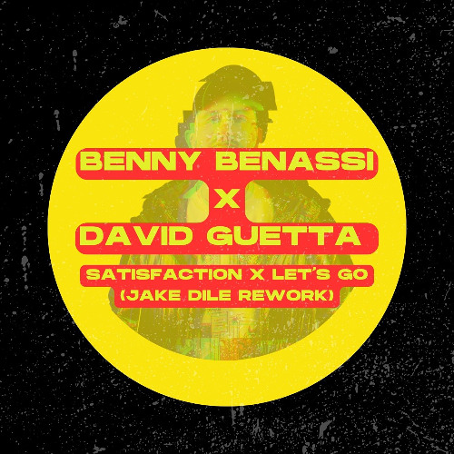 Benny Benassi x David Guetta - Satisfaction Lets Go (JAKE DILE REWORK)