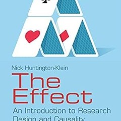 Read~[PDF] The Effect: An Introduction to Research Design and Causality By  Nick Huntington-Kle