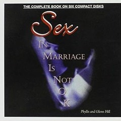 [PDF] ❤️ Read Sex In Marriage is Not OK by Phyllis and Glenn Hill