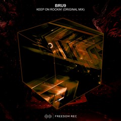 Bru9 - Keep On Rockin' (Original Mix) FREEDOM REC