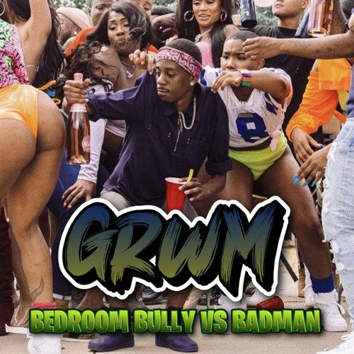 GRWM: BEDROOM BULLY VS. BADMAN *Dancehall*