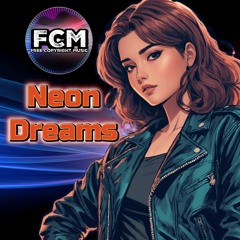 Neon Dreams - by FCM - [Creative Commons Music **Free Download**]