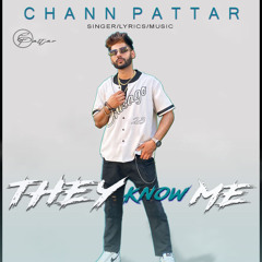 They Know Me - Chann Pattar ft Preet Badhi