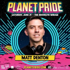 Matt Denton @ The Brooklyn Mirage | Pride Planet 2022