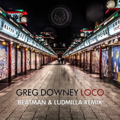 Greg Downey - Loco (Beatman & Ludmilla Remix) - Skullduggery