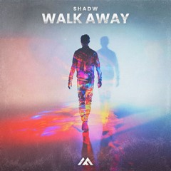 Shadw - Walk Away