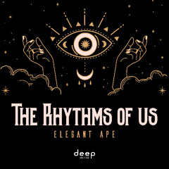 Elegant Ape - The Rhythms of Us